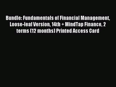 Read Bundle: Fundamentals of Financial Management Loose-leaf Version 14th + MindTap Finance