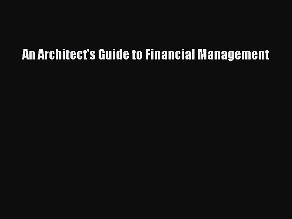 Read An Architect's Guide to Financial Management Ebook Free
