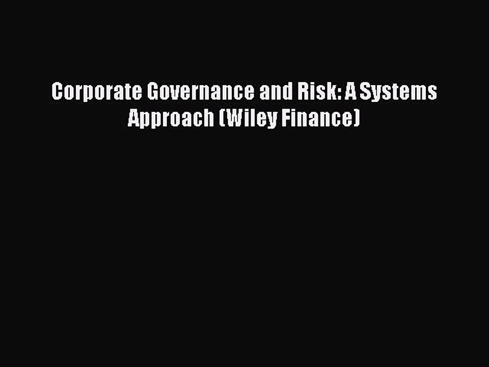 Read Corporate Governance and Risk: A Systems Approach (Wiley Finance) Ebook Free