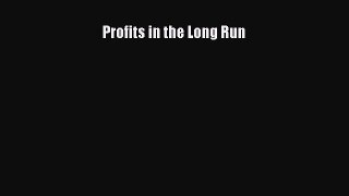 Read Profits in the Long Run Ebook Free