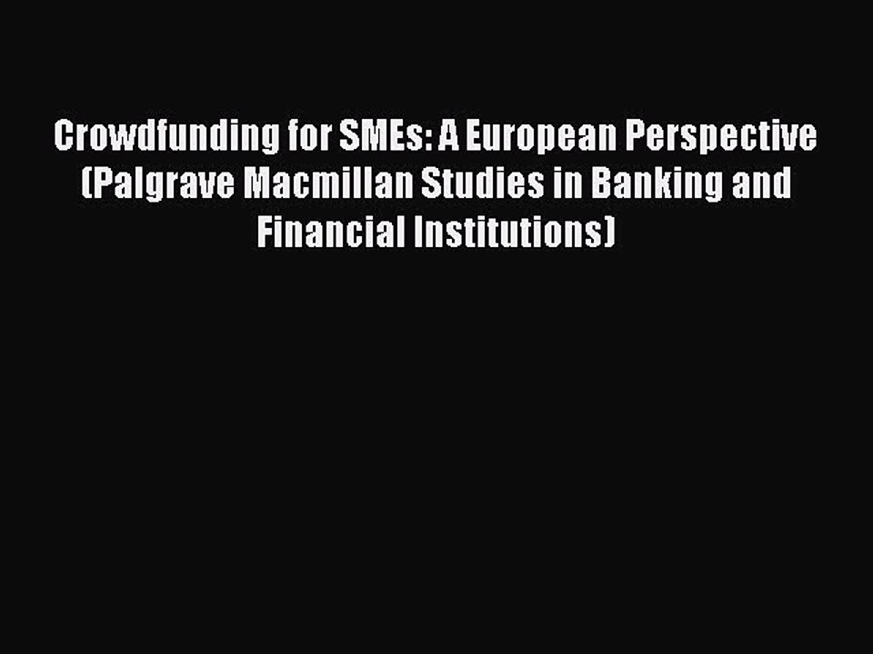 Download Crowdfunding for SMEs: A European Perspective (Palgrave Macmillan Studies in Banking