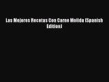 [Download] Las Mejores Recetas Con Carne Molida (Spanish Edition)  Book Online