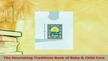 Read  The Nourishing Traditions Book of Baby  Child Care Ebook Free