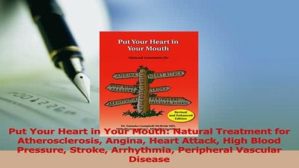 Read  Put Your Heart in Your Mouth Natural Treatment for Atherosclerosis Angina Heart Attack PDF Online