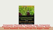 PDF  Companion Planting For Better Crops Companion Planting For Beginners Vegetables Flowers Download Online