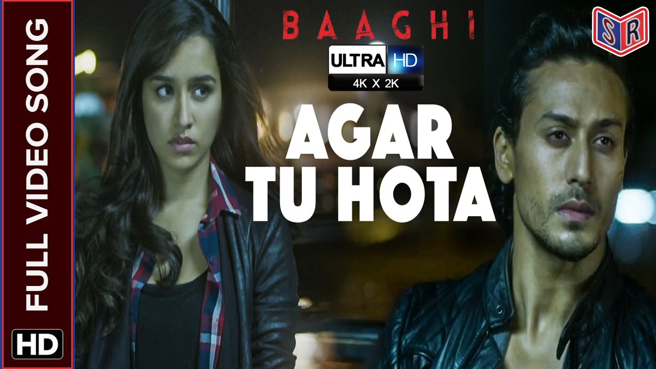 Agar Tu Hota [Full Video Song] - Baaghi [2016] Song By Ankit Tiwari FT. Tiger Shroff & Shraddha Kapoor [Ultra-HD-2K] - (SULEMAN - RECORD)