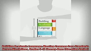 FREE DOWNLOAD  Building Academic Language Meeting Common Core Standards Across Disciplines Grades 512 READ ONLINE