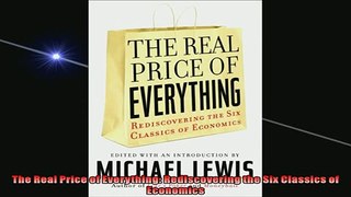 Most popular  The Real Price of Everything Rediscovering the Six Classics of Economics