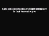 [PDF] Samosa Cooking Recipes: 25 Finger-Licking Easy To Cook Samosa Recipes  Book Online