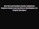 [Download] Best Dressed Southern Salads: Sumptuous Southern Salads from Key West to Washington