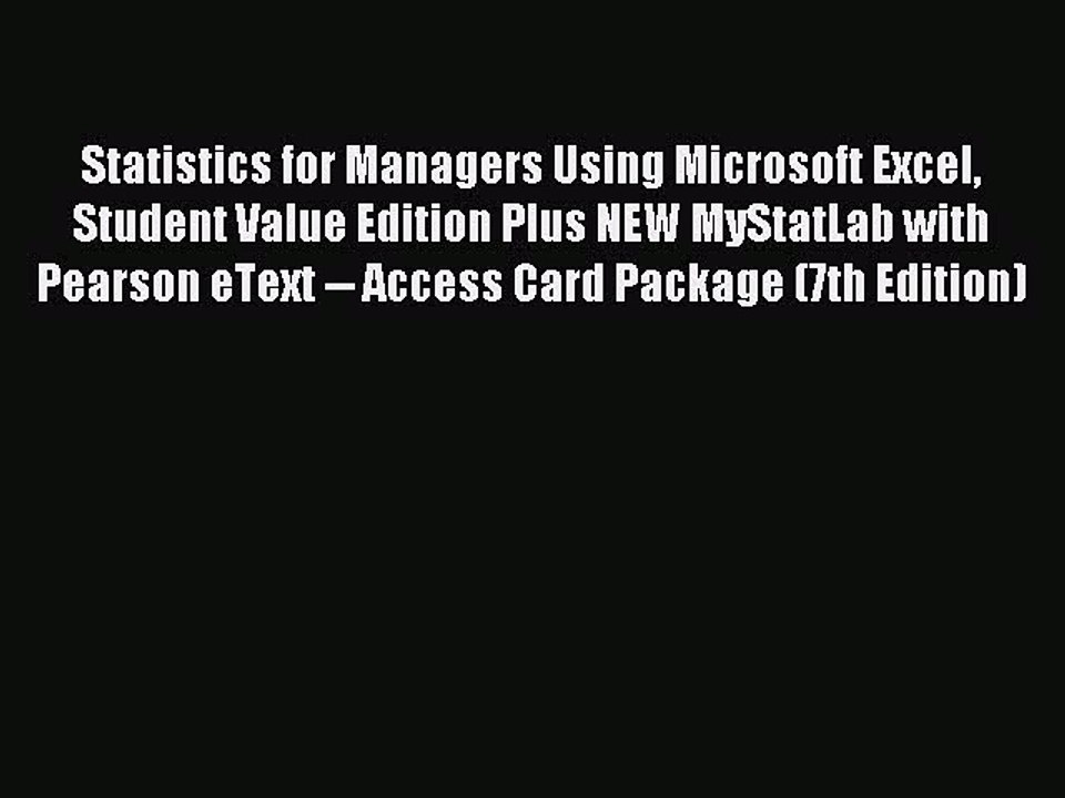 Read Statistics for Managers Using Microsoft Excel Student Value Edition Plus NEW MyStatLab