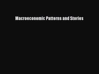 Read Macroeconomic Patterns and Stories Ebook Free