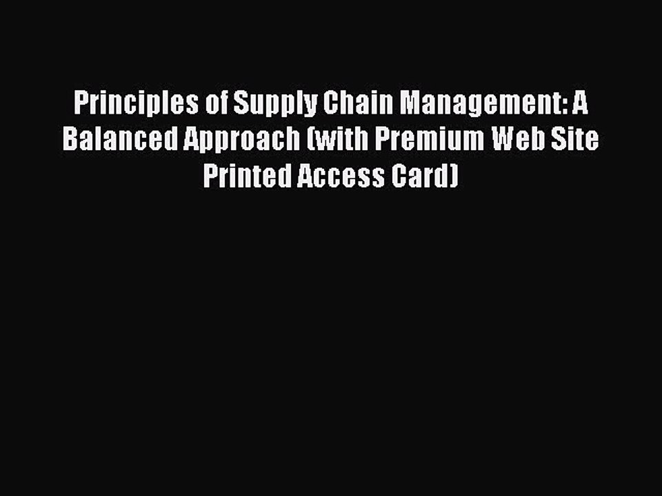 Read Principles of Supply Chain Management: A Balanced Approach (with Premium Web Site Printed