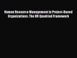 Read Human Resource Management in Project-Based Organizations: The HR Quadriad Framework Ebook