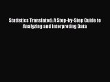 Read Statistics Translated: A Step-by-Step Guide to Analyzing and Interpreting Data Ebook Free
