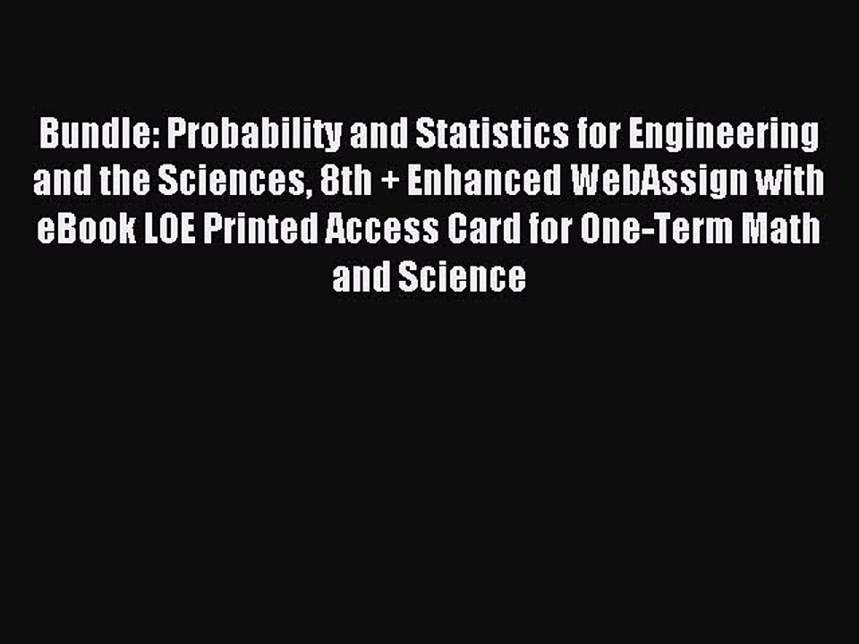 Read Bundle: Probability and Statistics for Engineering and the Sciences 8th + Enhanced WebAssign