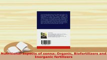 Download  Nutritional aspects of senna Organic Biofertilizers and Inorganic fertilizers PDF Full Ebook
