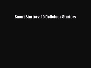 [PDF] Smart Starters: 10 Delicious Starters Free Books