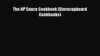 [Download] The HP Sauce Cookbook (Storecupboard Cookbooks)  Full EBook