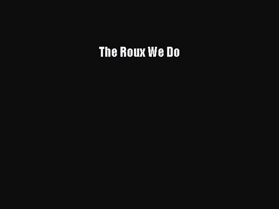 [PDF] The Roux We Do  Book Online