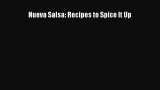 [Read PDF] Nueva Salsa: Recipes to Spice It Up  Book Online