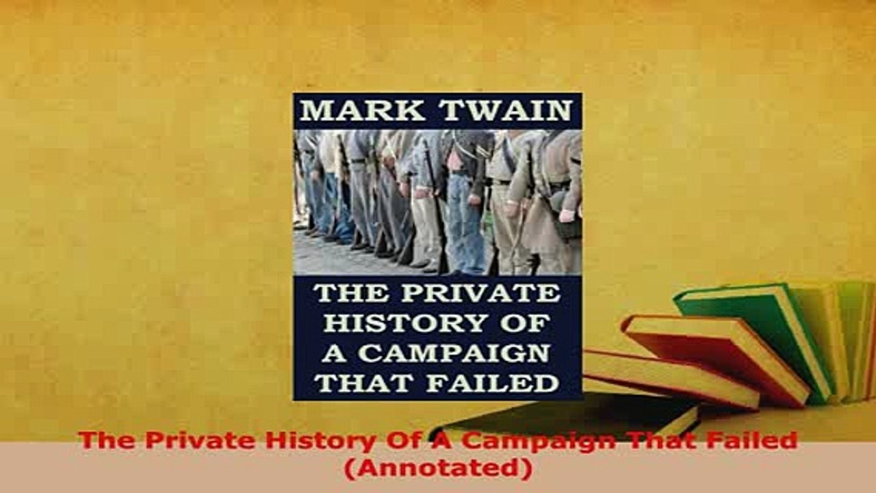PDF  The Private History Of A Campaign That Failed Annotated Free Books