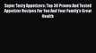 [Read PDF] Super Tasty Appetizers: Top 30 Proven And Tested Appetizer Recipes For You And Your