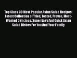 [PDF] Top Class 30 Most Popular Asian Salad Recipes: Latest Collection of Tried Tested Proven