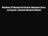 Read Windows XP Manual del Usuario: Manuales Users en Espanol / Spanish (Spanish Edition) Ebook