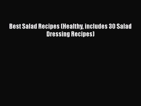 [PDF] Best Salad Recipes (Healthy includes 30 Salad Dressing Recipes) Book Online