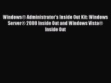 Read Windows® Administrator’s Inside Out Kit: Windows Server® 2008 Inside Out and Windows Vista®
