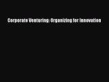 Download Corporate Venturing: Organizing for Innovation PDF Online