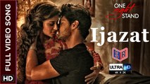 Ijazat [Full Video Song] - One Night Stand [2016] Song By Arijit Singh & Meet Bros FT. Tanuj Virwani & Sunny Leone [Ultra-HD-2K] - (SULEMAN - RECORD)