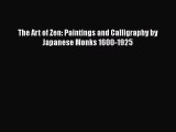 PDF The Art of Zen: Paintings and Calligraphy by Japanese Monks 1600-1925  Read Online