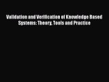 Download Validation and Verification of Knowledge Based Systems: Theory Tools and Practice