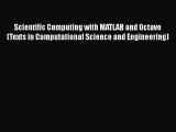 Read Scientific Computing with MATLAB and Octave (Texts in Computational Science and Engineering)