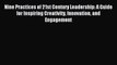 Read Nine Practices of 21st Century Leadership: A Guide for Inspiring Creativity Innovation