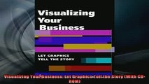 READ book  Visualizing Your Business Let Graphics Tell the Story With CDROM Free Online