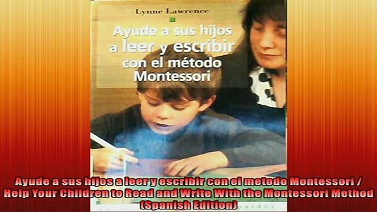 FREE PDF  Ayude a sus hijos a leer y escribir con el metodo Montessori  Help Your Children to Read  DOWNLOAD ONLINE