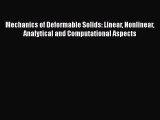 Read Mechanics of Deformable Solids: Linear Nonlinear Analytical and Computational Aspects