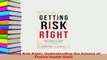 Read  Getting Risk Right Understanding the Science of Elusive Health Risks PDF Free