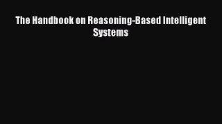 Read The Handbook on Reasoning-Based Intelligent Systems Ebook Online