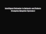 Download Intelligent Behavior in Animals and Robots (Complex Adaptive Systems) Ebook Online