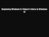 [PDF] Beginning Windows 8.1 (Expert's Voice in Windows 8) [Download] Full Ebook
