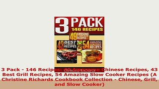 PDF  3 Pack  146 Recipes 49 Awesome Chinese Recipes 43 Best Grill Recipes 54 Amazing Slow Download Online