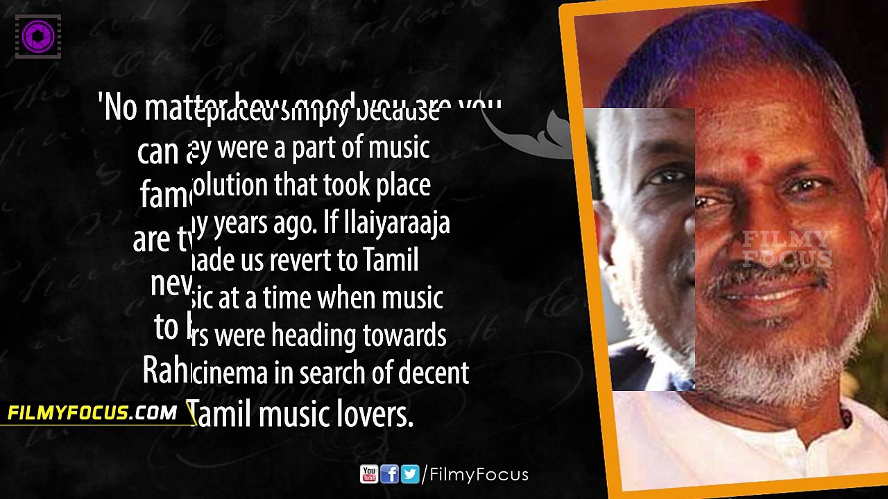 Who Is Better AR Rahman Or Ilaiyaraaja - Filmyfocus.com