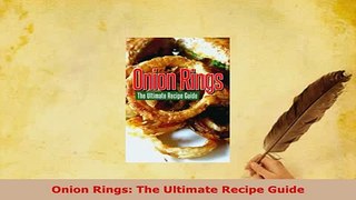 PDF  Onion Rings The Ultimate Recipe Guide PDF Online