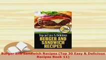 PDF  Burger and Sandwich Recipes Top 30 Easy  Delicious Recipes Book 11 Read Online