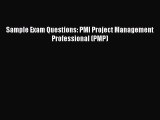 Read Sample Exam Questions: PMI Project Management Professional (PMP) Ebook Free