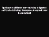 Read Applications of Membrane Computing in Systems and Synthetic Biology (Emergence Complexity